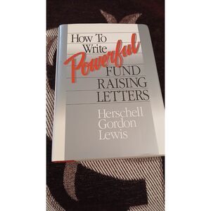 How to Write Powerful Fund Raising Letters HC/DJ by Herschell Gordon Lewis